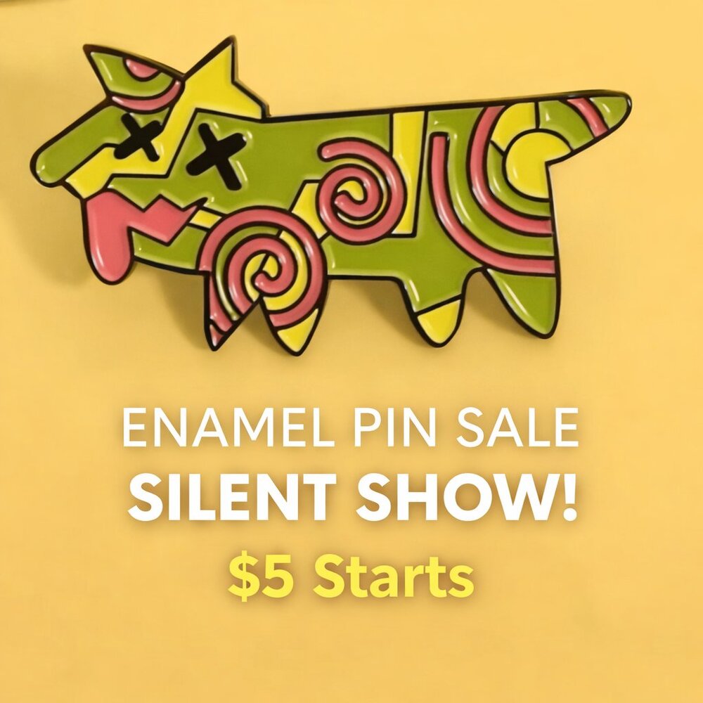 LIKE TO BE NOTIFIED OF ENAMEL PIN SILENT SHOWS!